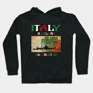 italy is calling and i must go Hoodie